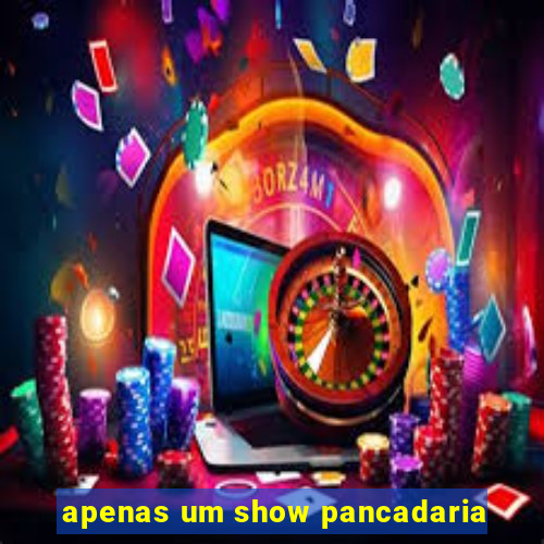 apenas um show pancadaria